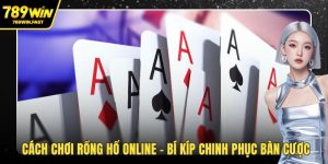 Cách chơi Rồng Hổ online