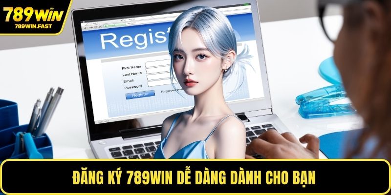 Đăng Ký 789WIN – Hướng Dẫn Cụ Thể Cho Người Chơi Mới? 1 Đăng ký 789WIN dễ dàng dành cho bạn