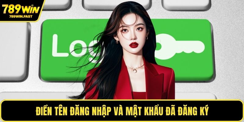 Đăng Nhập 789WIN - Mở Khóa Ưu Đãi Và Trò Chơi Hấp Dẫn 2 Điền tên đăng nhập và mật khẩu đã đăng ký
