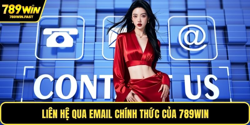 Liên Hệ 789WIN - Tất Tần Tật Các Kênh Liên Hệ Chính 2 Liên hệ qua email chính thức của 789WIN