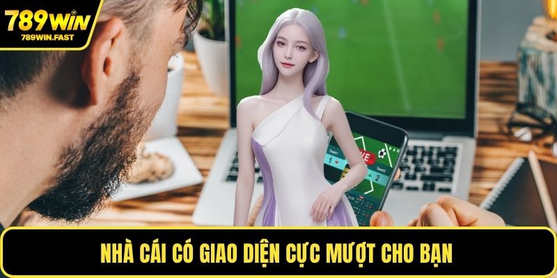 Nhà cái có giao diện cực mượt cho bạn