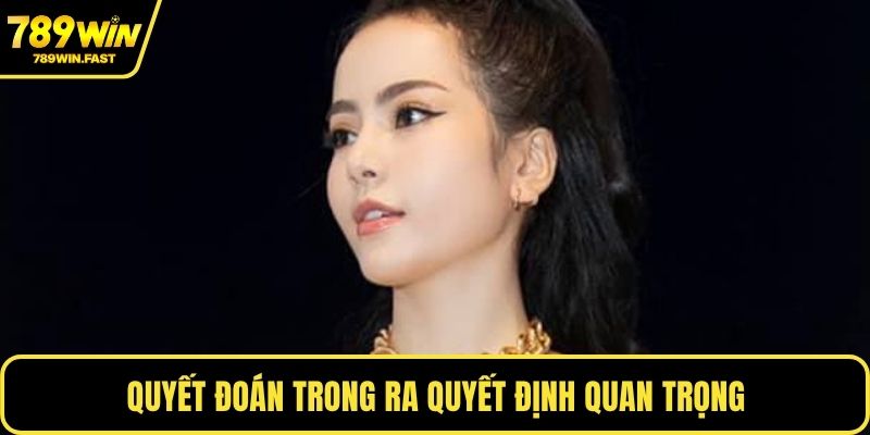 Trân Trân - Lãnh Đạo Tài Năng Đưa 789WIN Vươn Tầm Mới 3 Quyết đoán trong ra quyết định quan trọng
