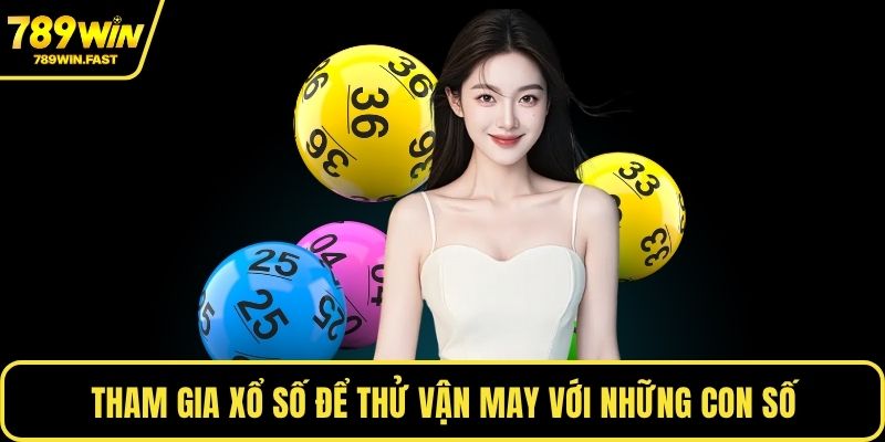 789WIN 7 Tham gia xổ số để thử vận may với những con số